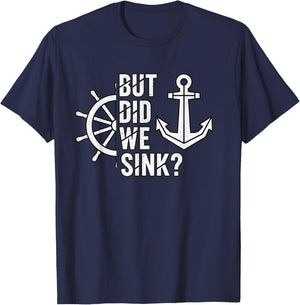 But Did We Sink Nautical Funny Boating Anchor Saying T-Shirt - T-Shirt | Navy