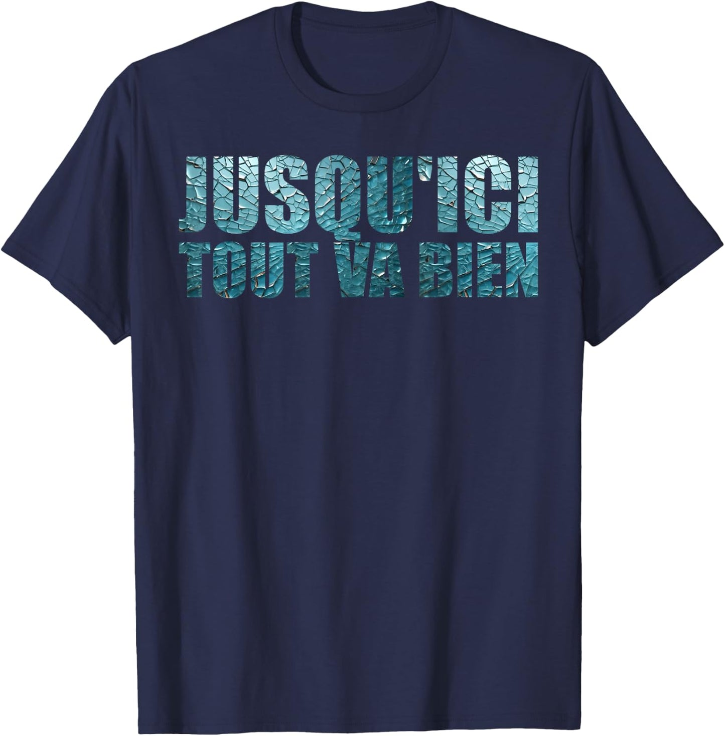 Jusqu'ici tout va bien citation de film culte Fan Gifts, Black, S T-Shirt - T-Shirt | Navy