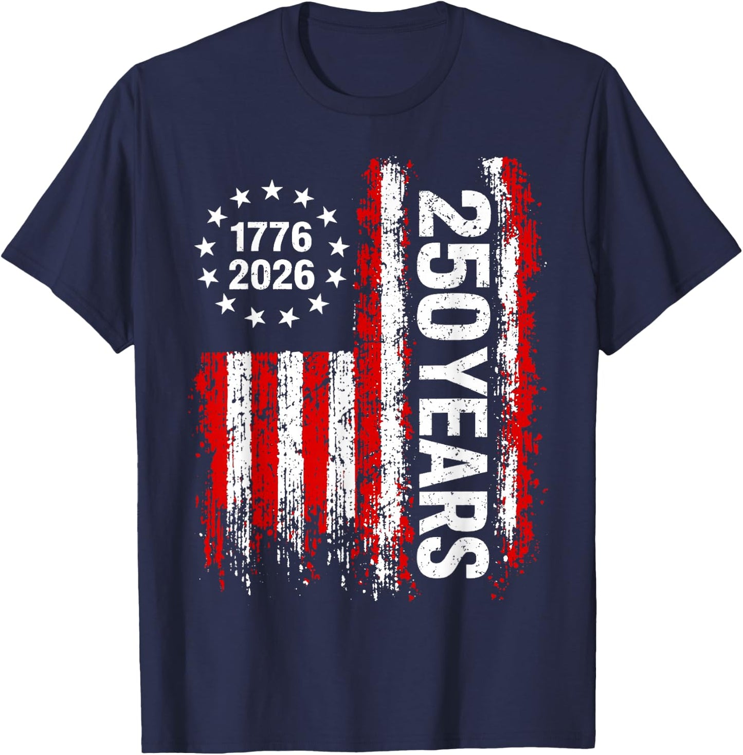 250 Years America 250th 4th of July 2026 1776 2026 US Flag T-Shirt - T-Shirt | Navy