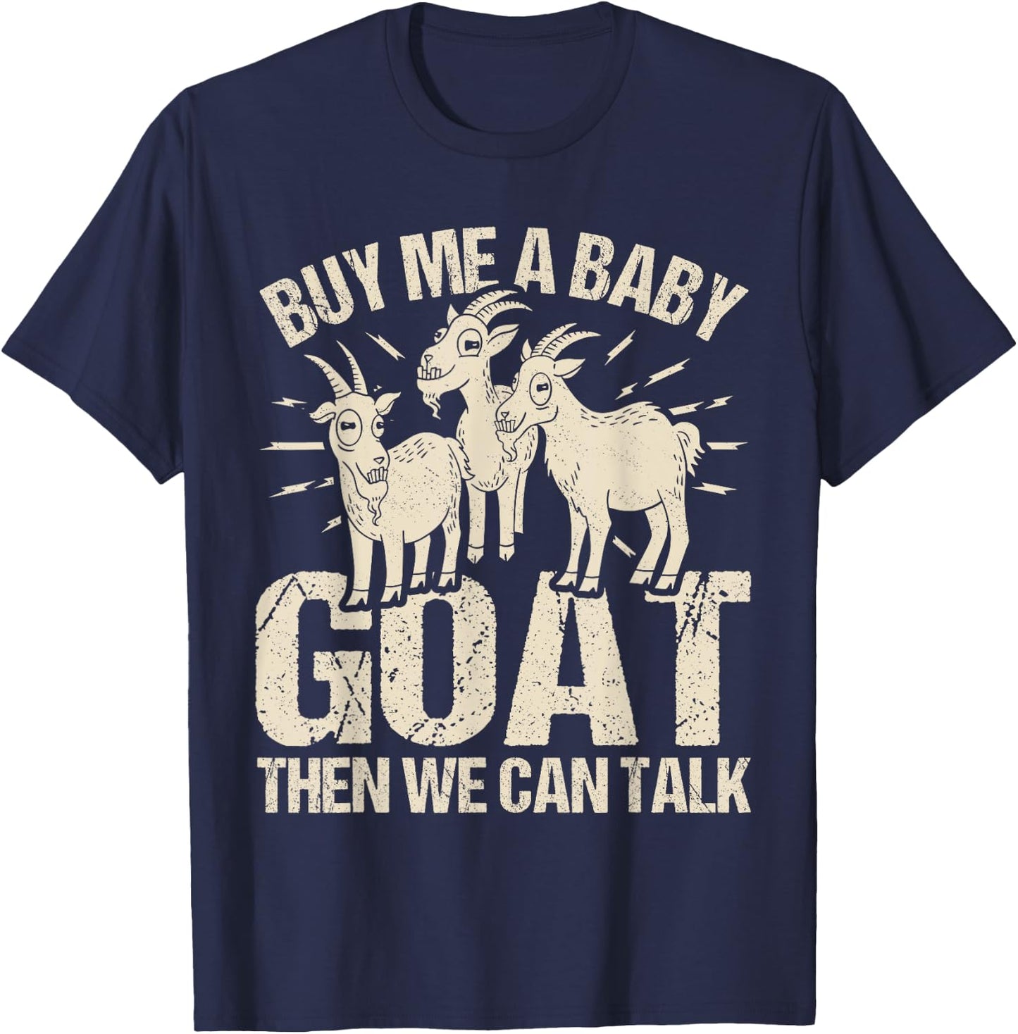 Cute Goat Farmer Goats Buy Me A Baby Goat T-Shirt - T-Shirt | Navy