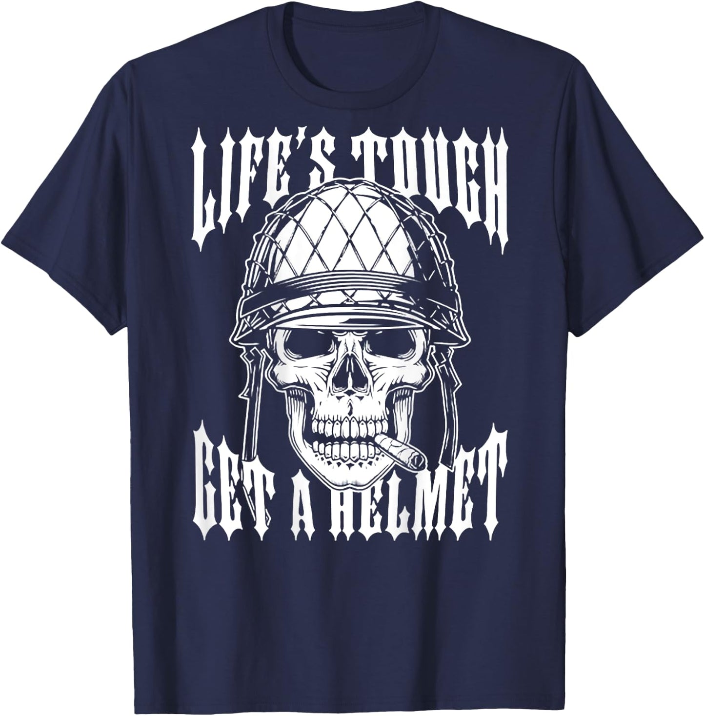 Life's Tough Get A Helmet Skull (on back) T-Shirt - T-Shirt | Navy