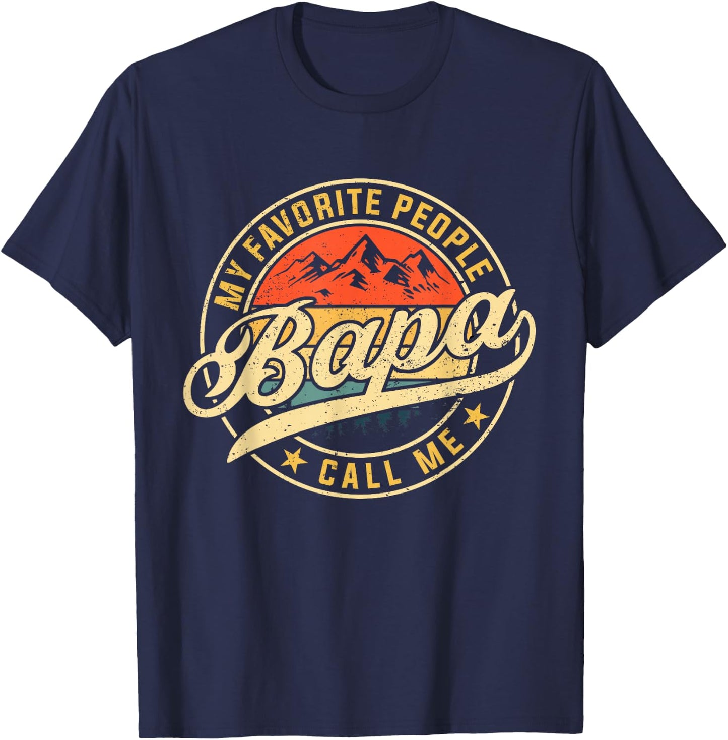 My Favorite People Call Me Bapa Funny Father's Day T-Shirt - T-Shirt | Navy