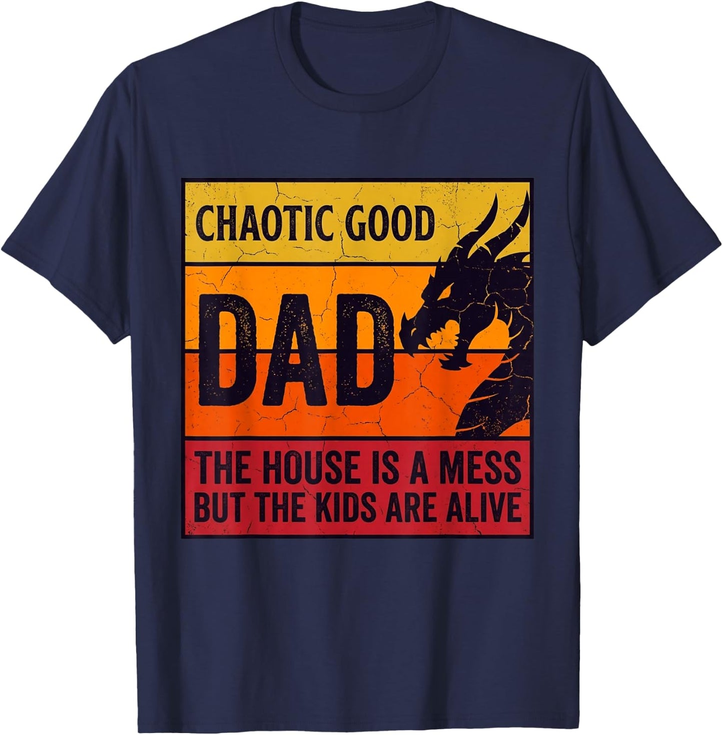 Chaotic Good Dad The House is A Mess Funny Gamer for Father T-Shirt - T-Shirt | Navy