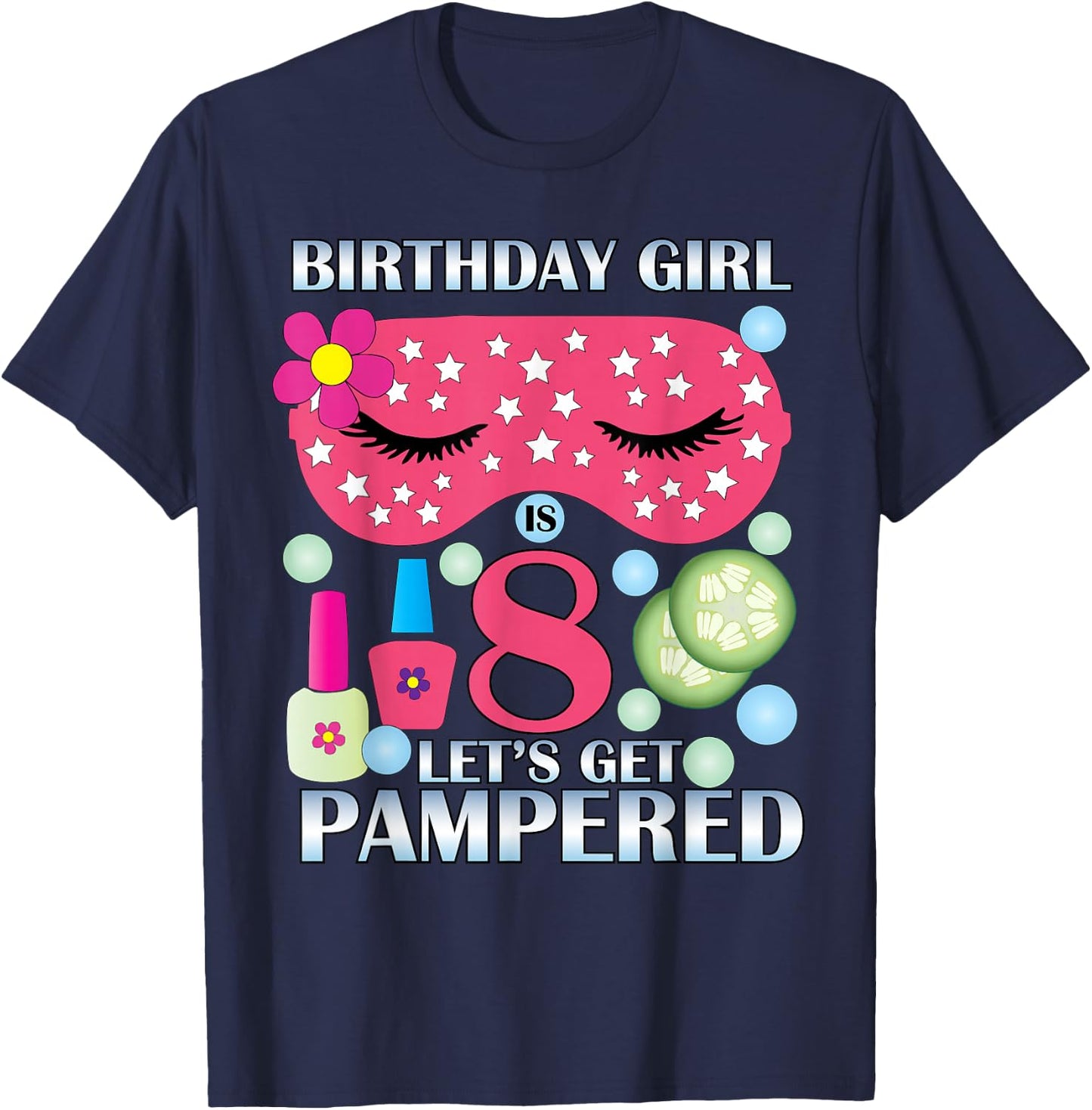 Spa Birthday Party Themed Birthday Girls Age 8 T-Shirt - T-Shirt | Navy