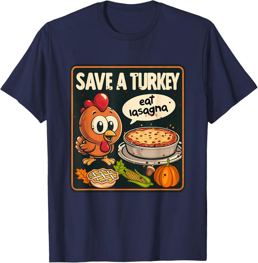Save Turkey Eat Lasagna Funny Thanksgiving Turkey Vegan T-Shirt - T-Shirt | Navy