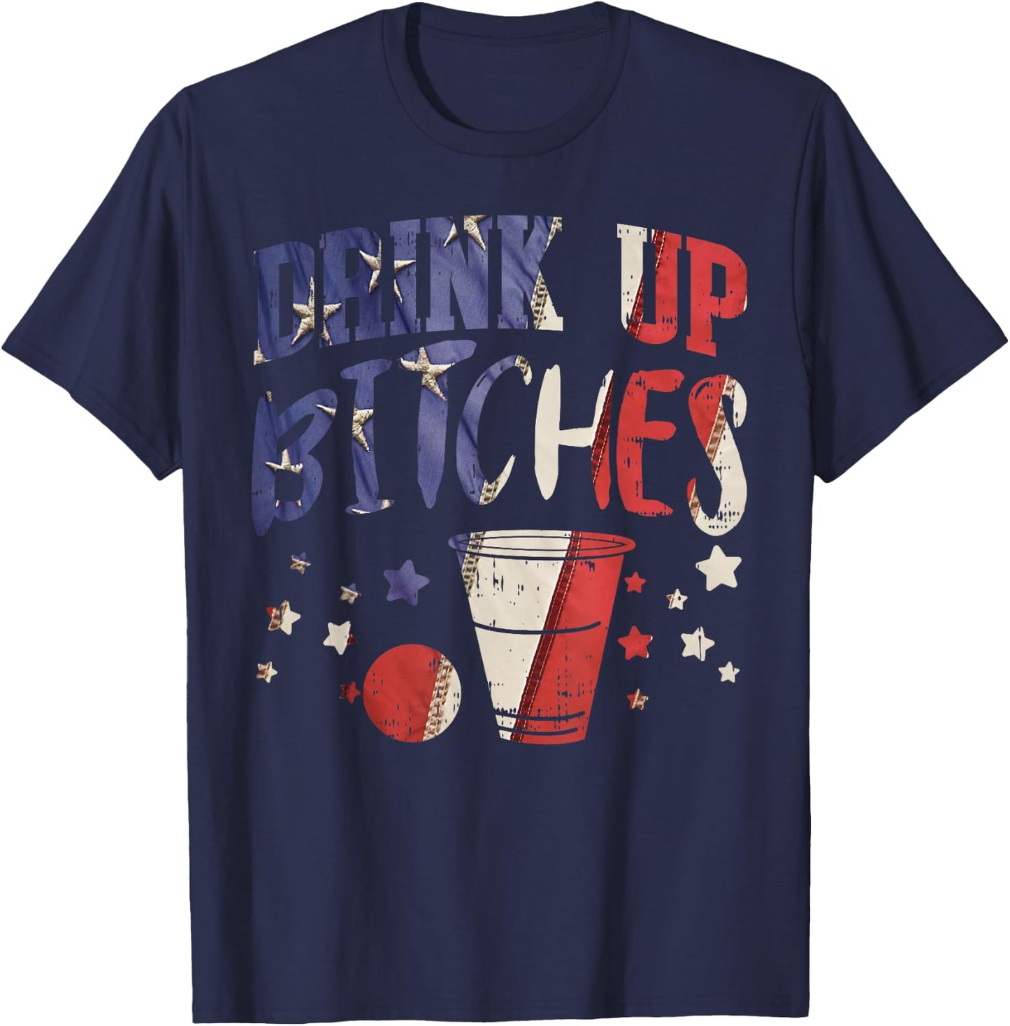 Drink Up Bitches Funny USA 4th Of July Party Drinking Team T-Shirt - T-Shirt | Navy