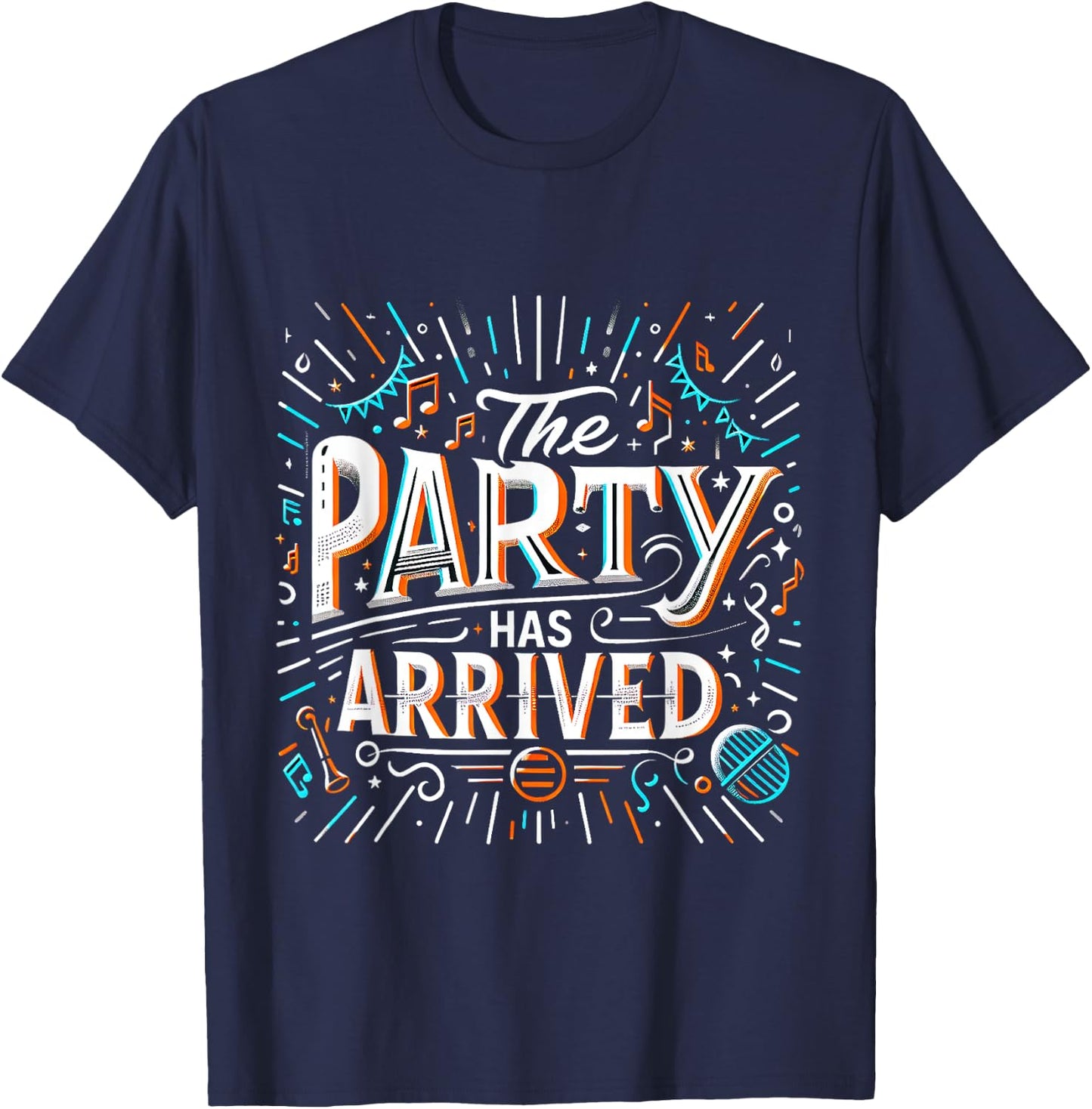 The Party Has Arrived Celebration Clubbing T-Shirt - T-Shirt | Navy