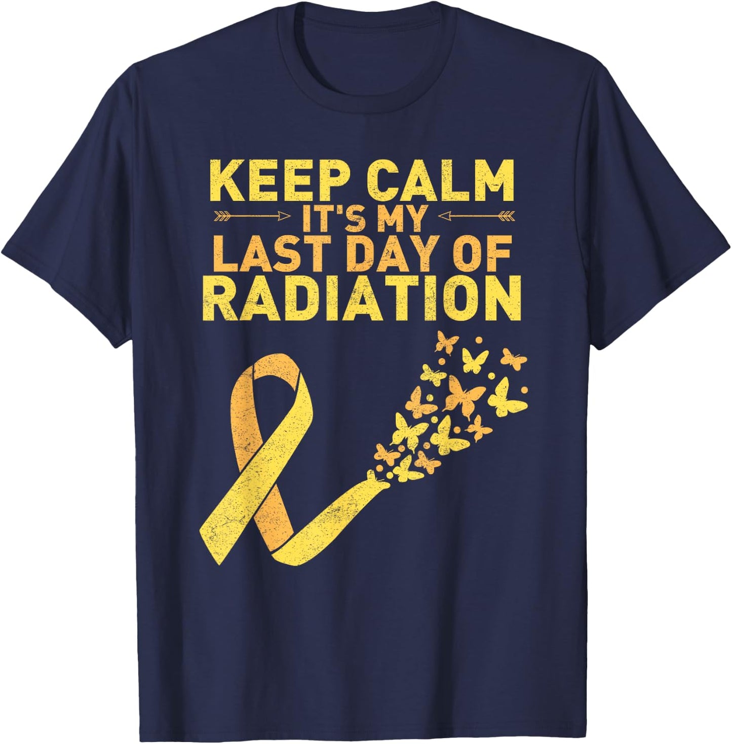 Keep Calm It's My Last Day Of Radiation Cancer Distressed T-Shirt - T-Shirt | Navy