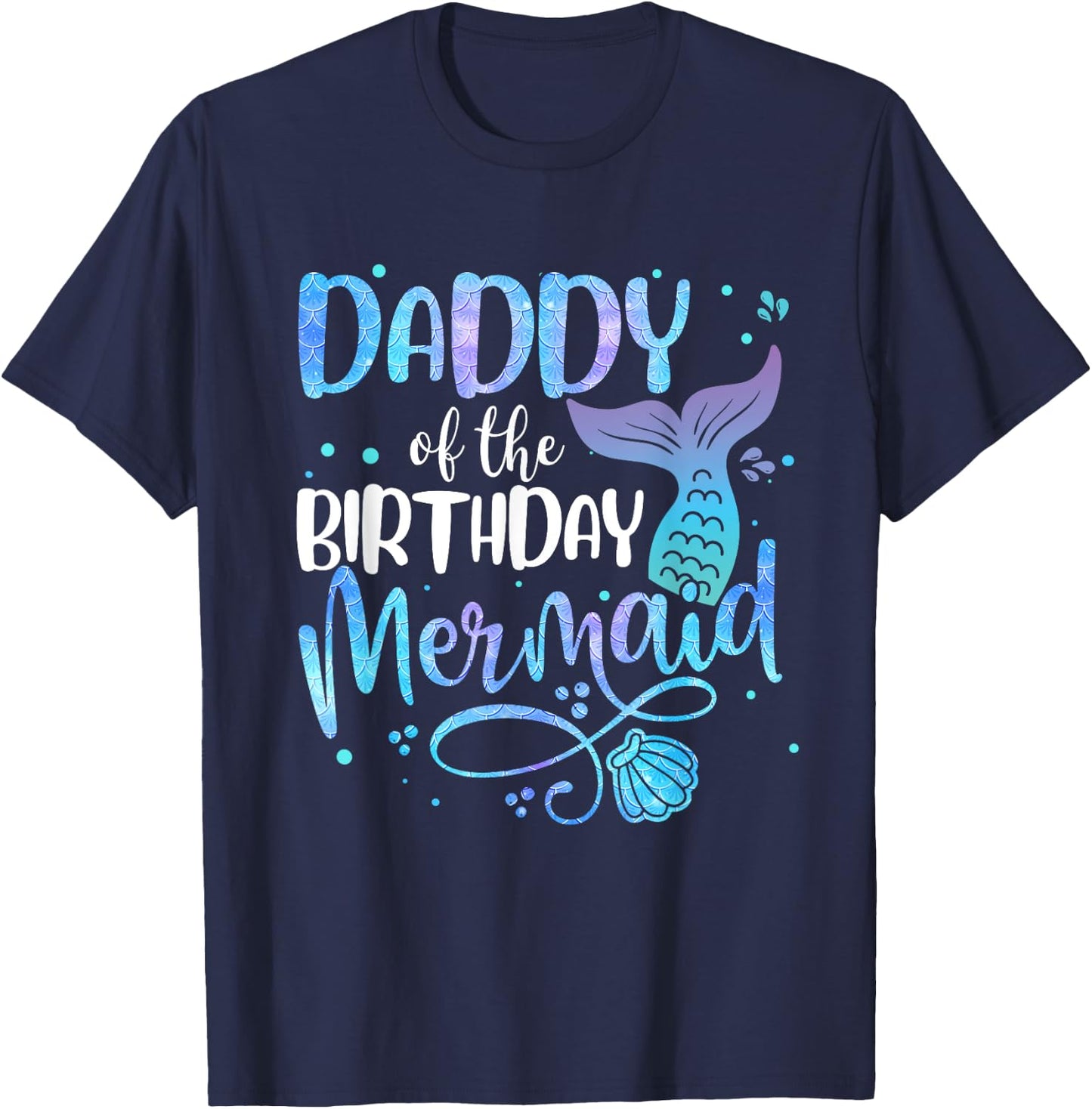 Daddy Of The Birthday Mermaid Family Matching Party Squad T-Shirt - T-Shirt | Navy