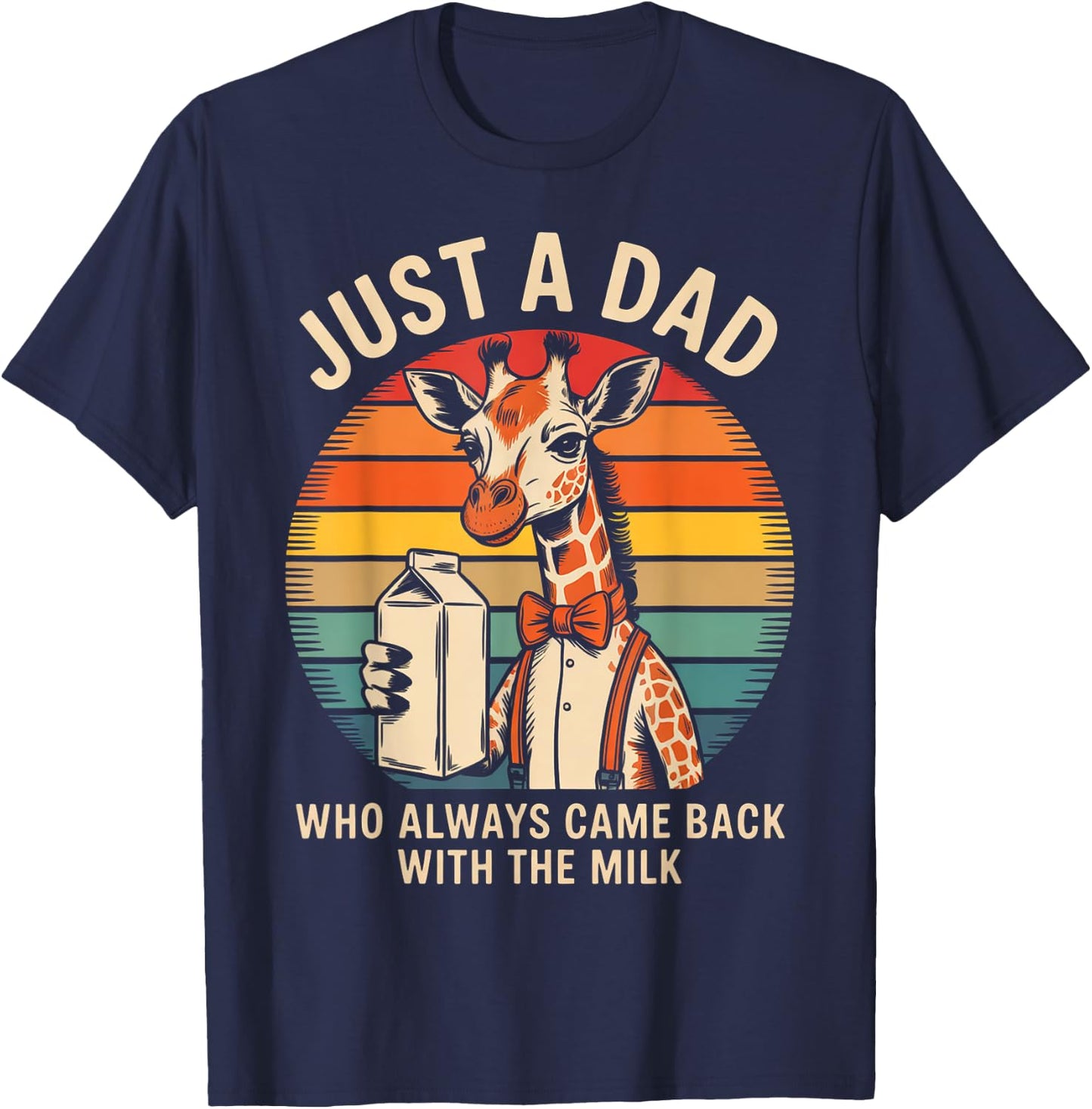 Just a Dad Who Came Back With the Milk Giraffe Design T-Shirt - T-Shirt | Navy