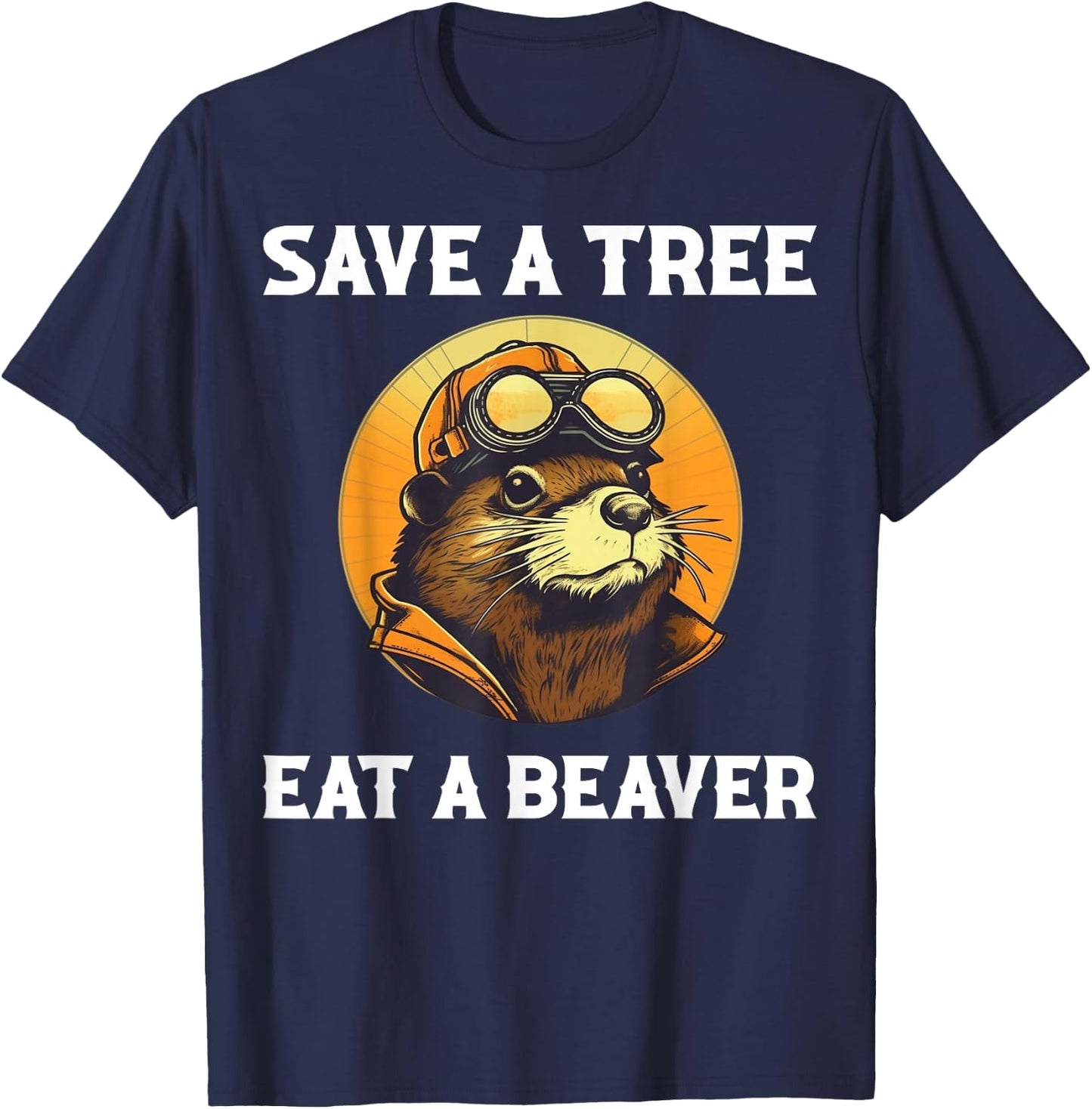 Save A Tree Eat A Beaver T-Shirt - T-Shirt | Navy
