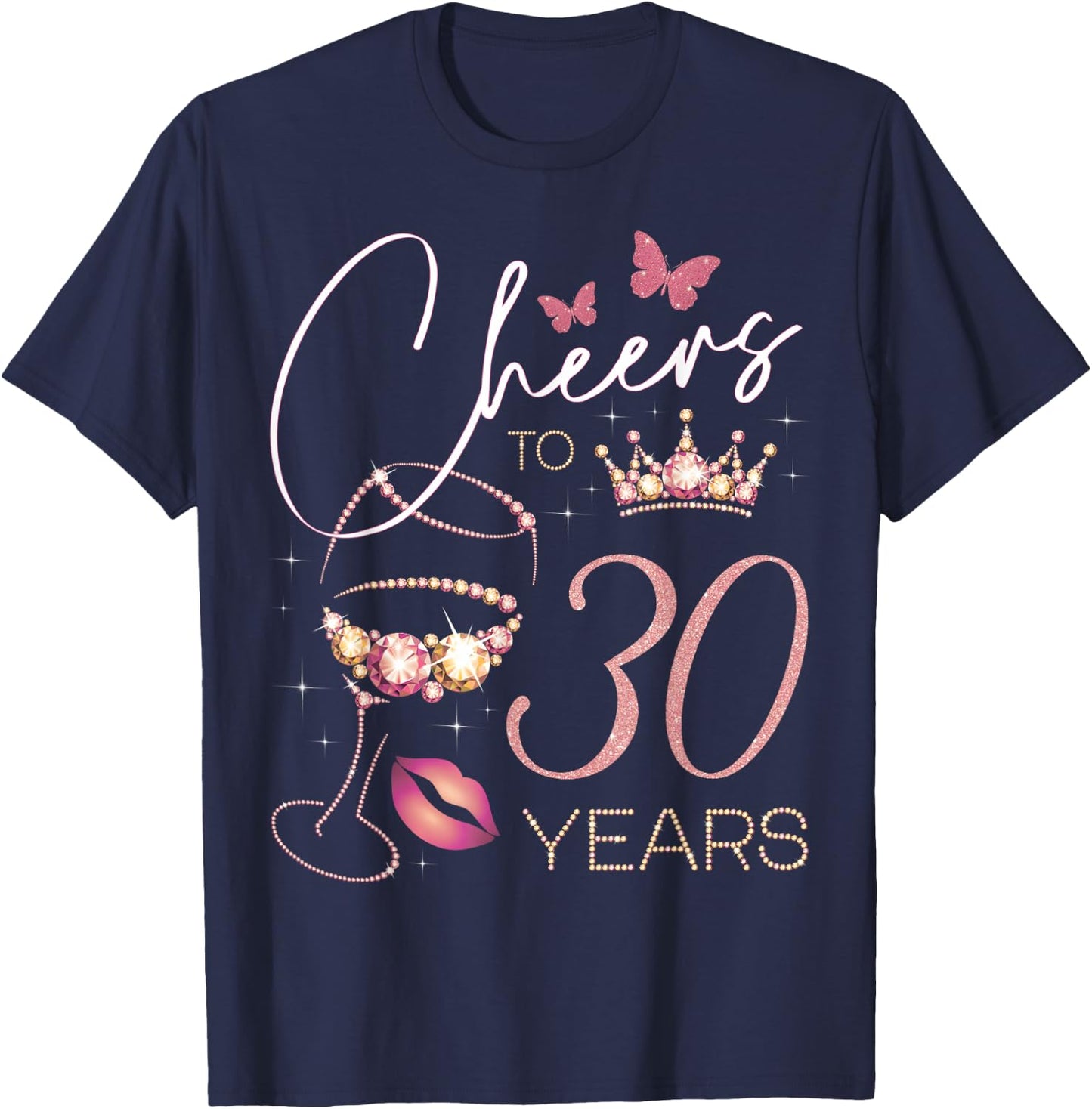 Cheers to 30 Years Old 30th Birthday Party Woman Queen T-Shirt - T-Shirt | Navy
