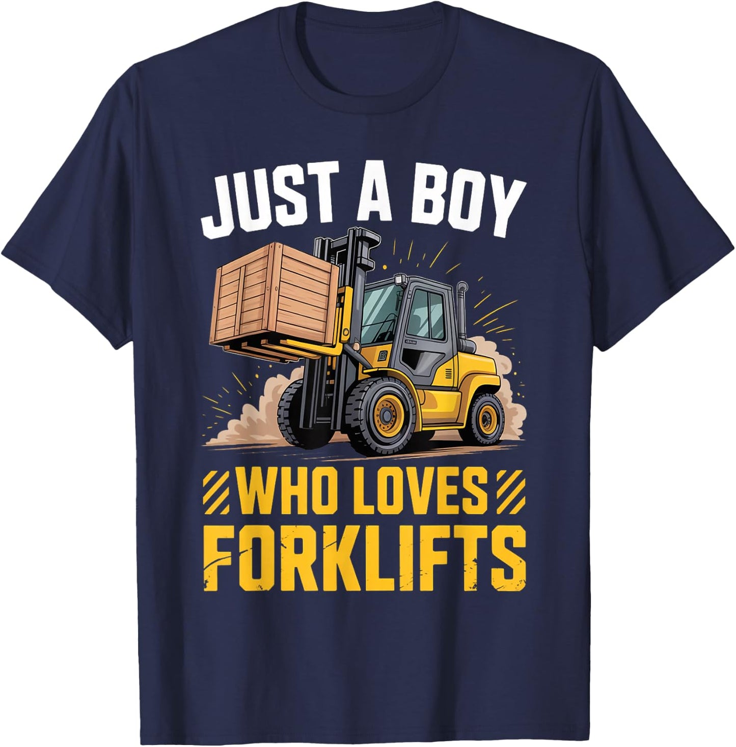 Just A Boy Who Loves Forklifts Construction Vehicle T-Shirt - T-Shirt | Navy