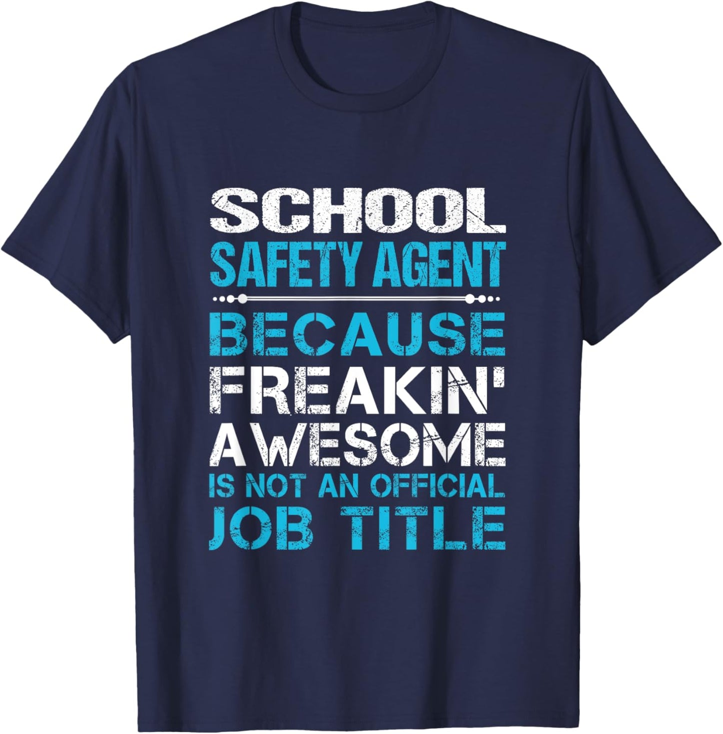 School Safety Agent - Freaking Awesome T-Shirt - T-Shirt | Navy