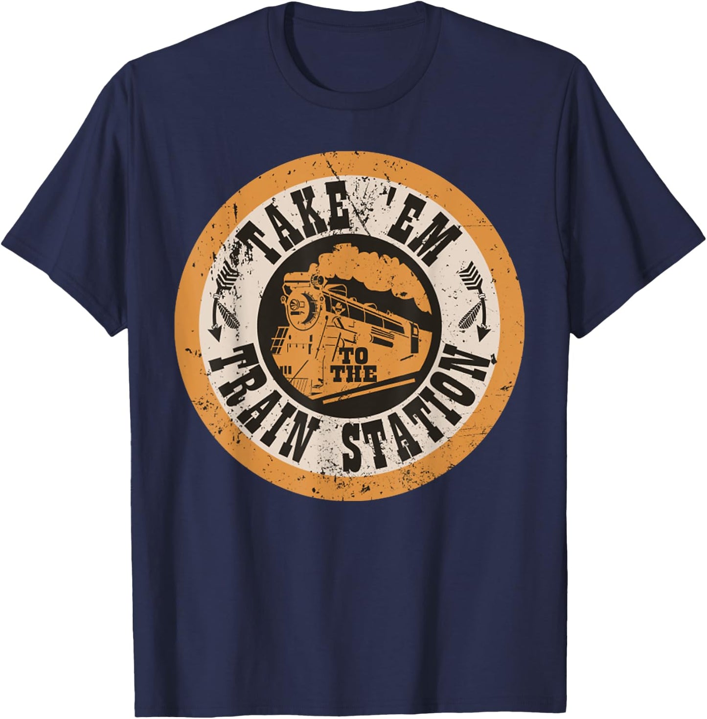 Vintage Funny Take Em To The Train Station Train Lovers T-Shirt - T-Shirt | Navy