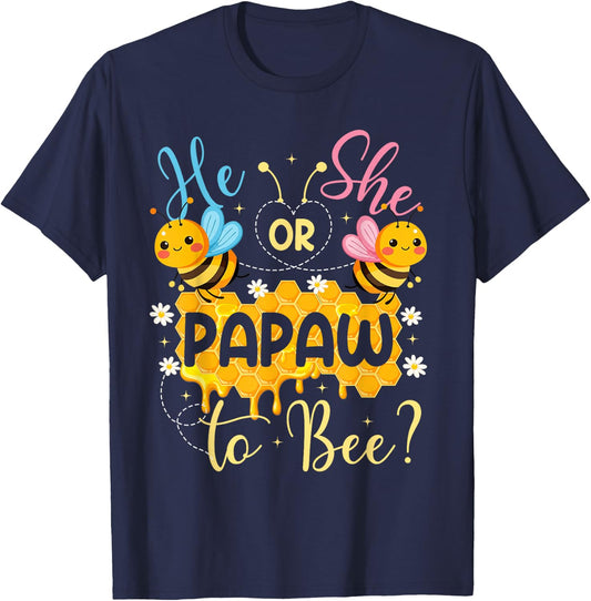 He Or She Papaw to Bee Gender Reveal T-Shirt - T-Shirt | Navy