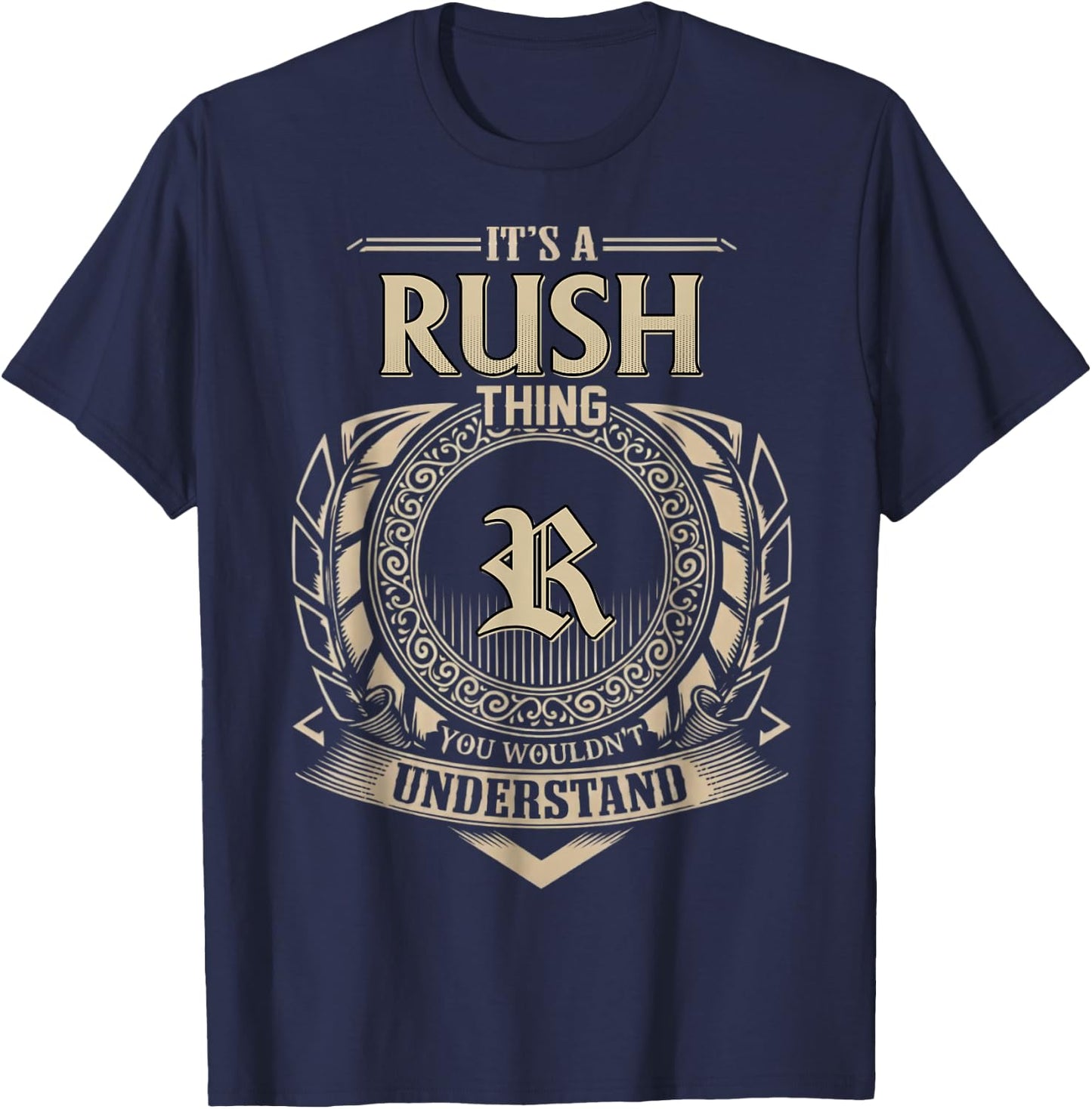 Funny Quotes It's A Rush Thing You Wouldn't Understand Meme T-Shirt - T-Shirt | Navy