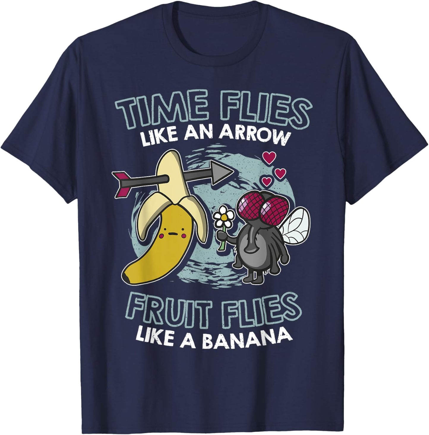 Time flies like an arrow fruit flies like a banana T-Shirt - T-Shirt | Navy