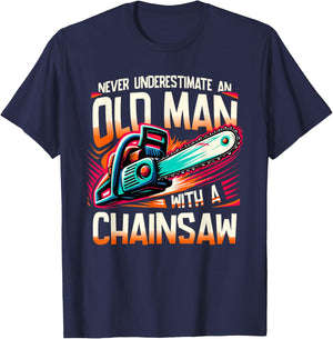 Never Underestimate An Old Man With A Chainsaw Lumberjack T-Shirt - T-Shirt | Navy
