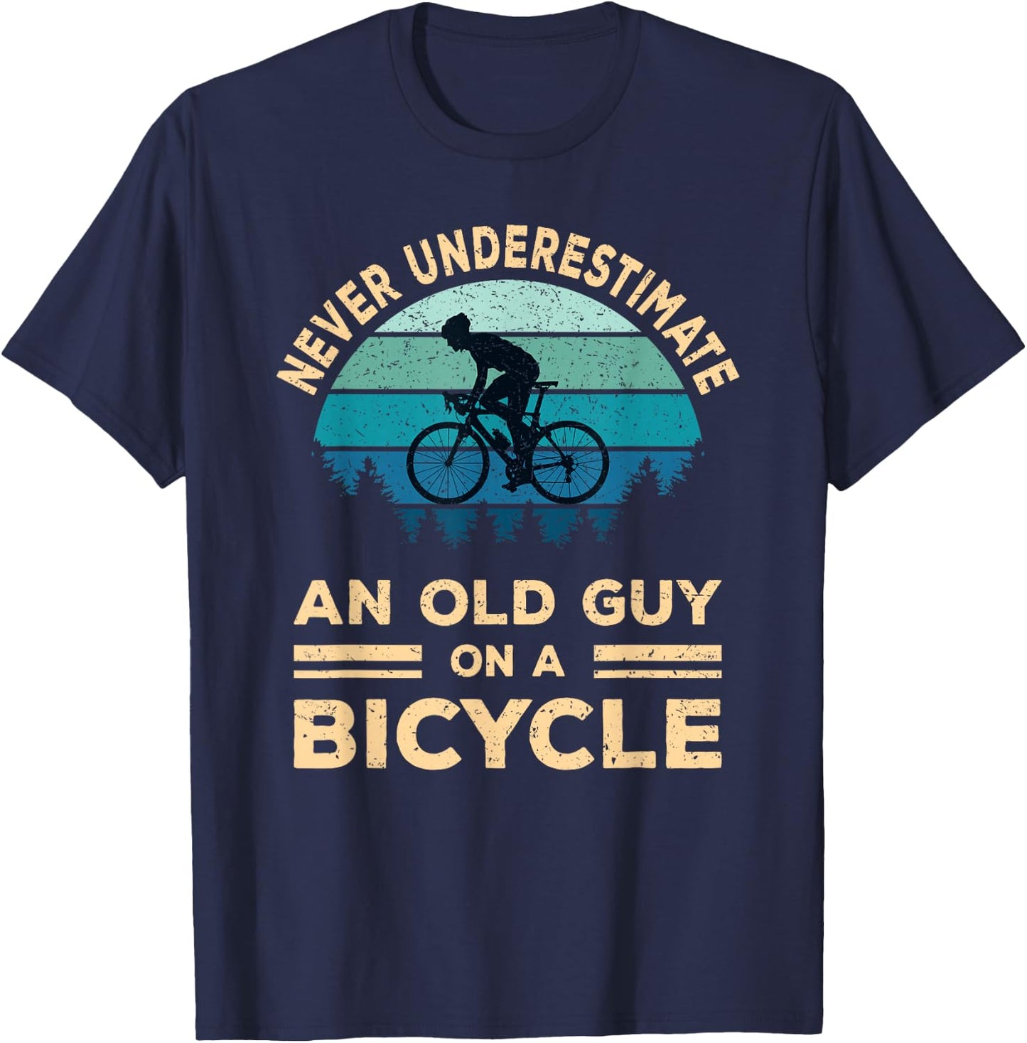 Never Underestimate an Old Guy On A Bicycle Cycling Bike Men T-Shirt - T-Shirt | Navy
