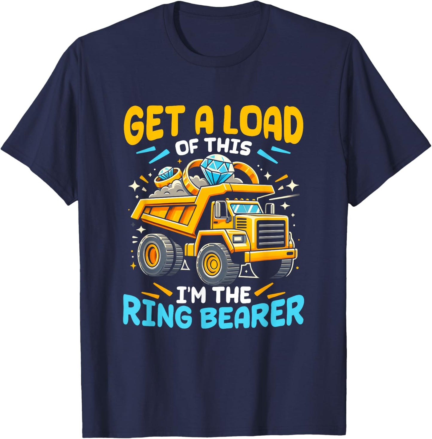 Funny Wedding Truck Get A Load Of This Im The Ring-Bearer T-Shirt - T-Shirt | Navy