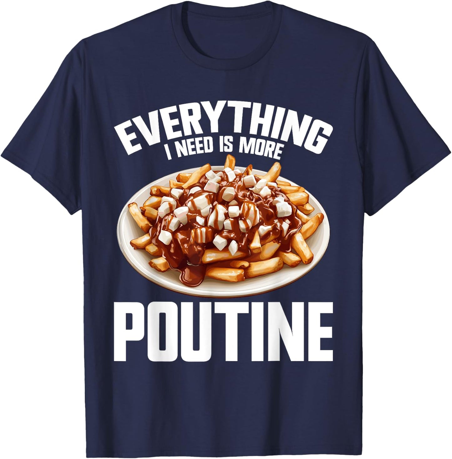 Poutine Suit Flat Food Machine Canadian Snack Poutine , Black, S T-Shirt - T-Shirt | Navy