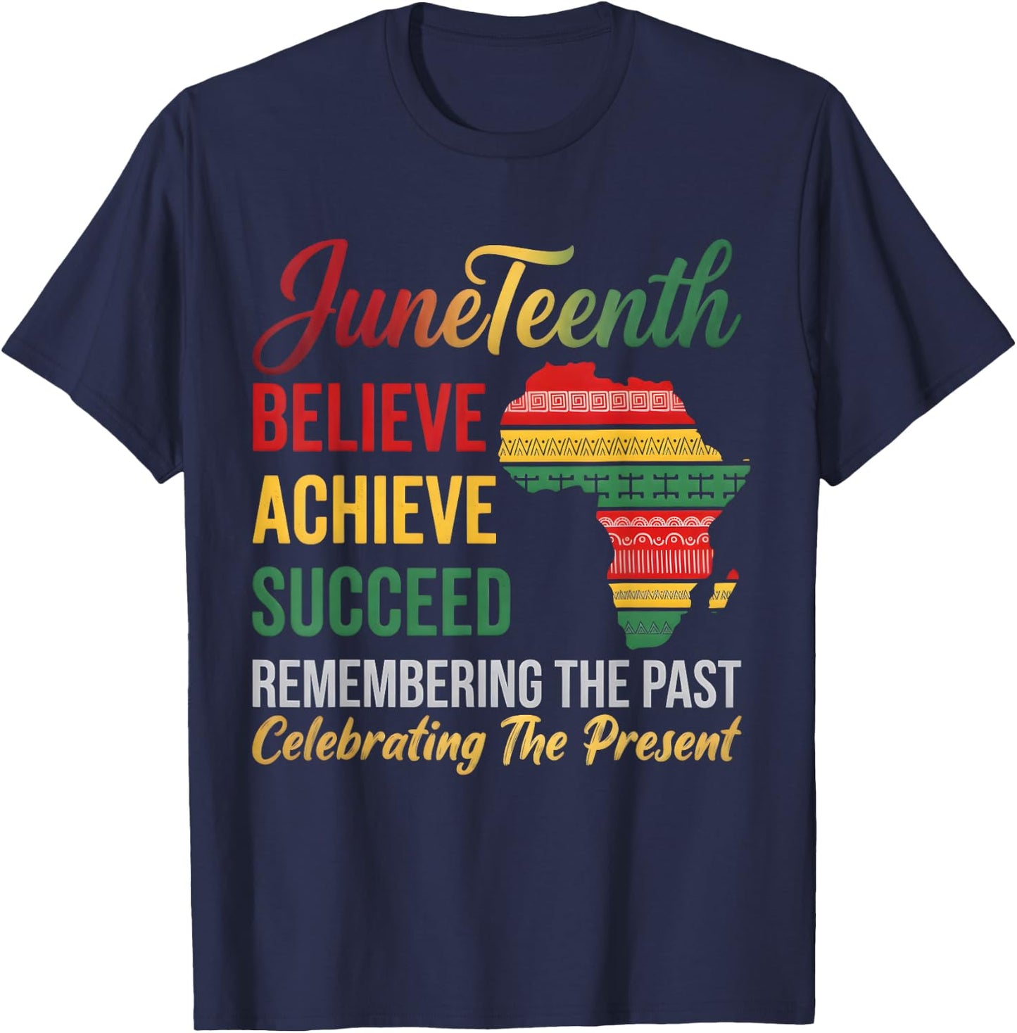 Believe Achieve Succeed Juneteenth is My Independence Day T-Shirt - T-Shirt | Navy