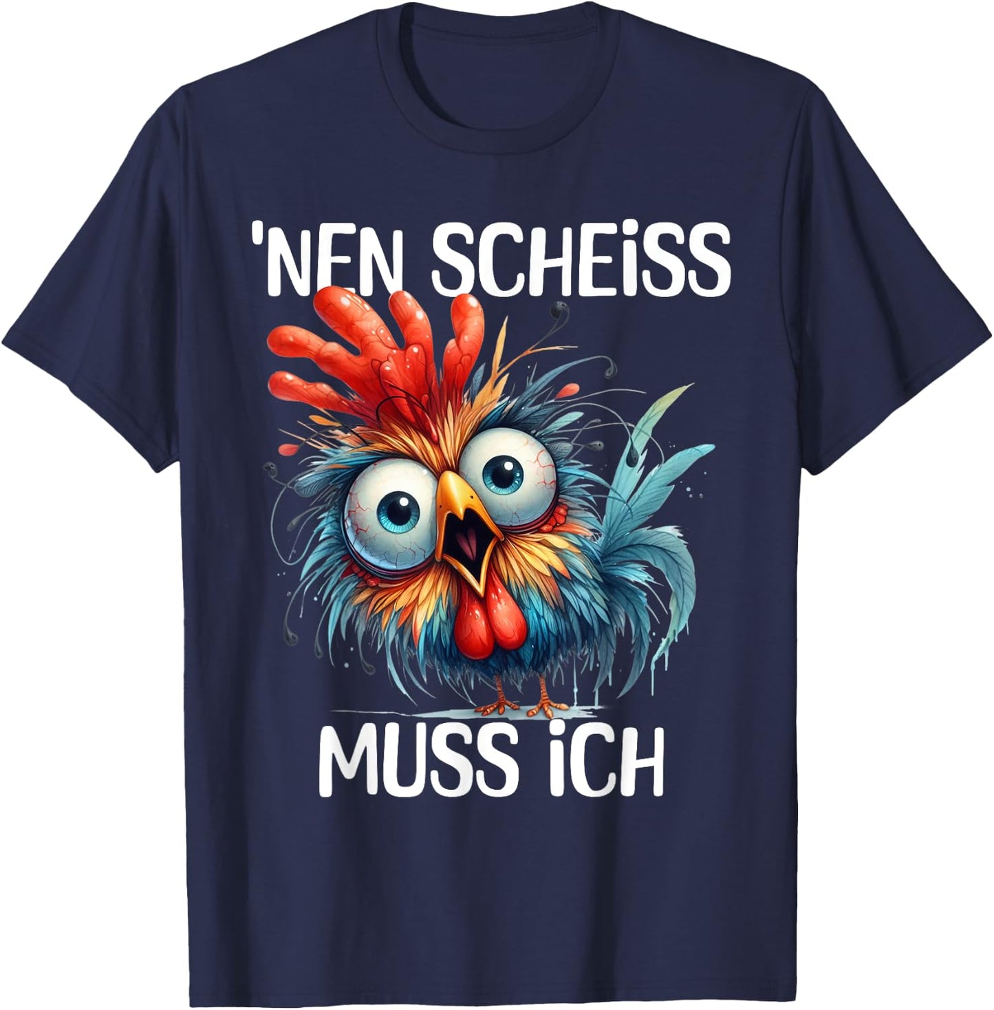 Funny Chicken with Cheeky Saying 'nen Scheiss muss ich , black T-Shirt - T-Shirt | Navy