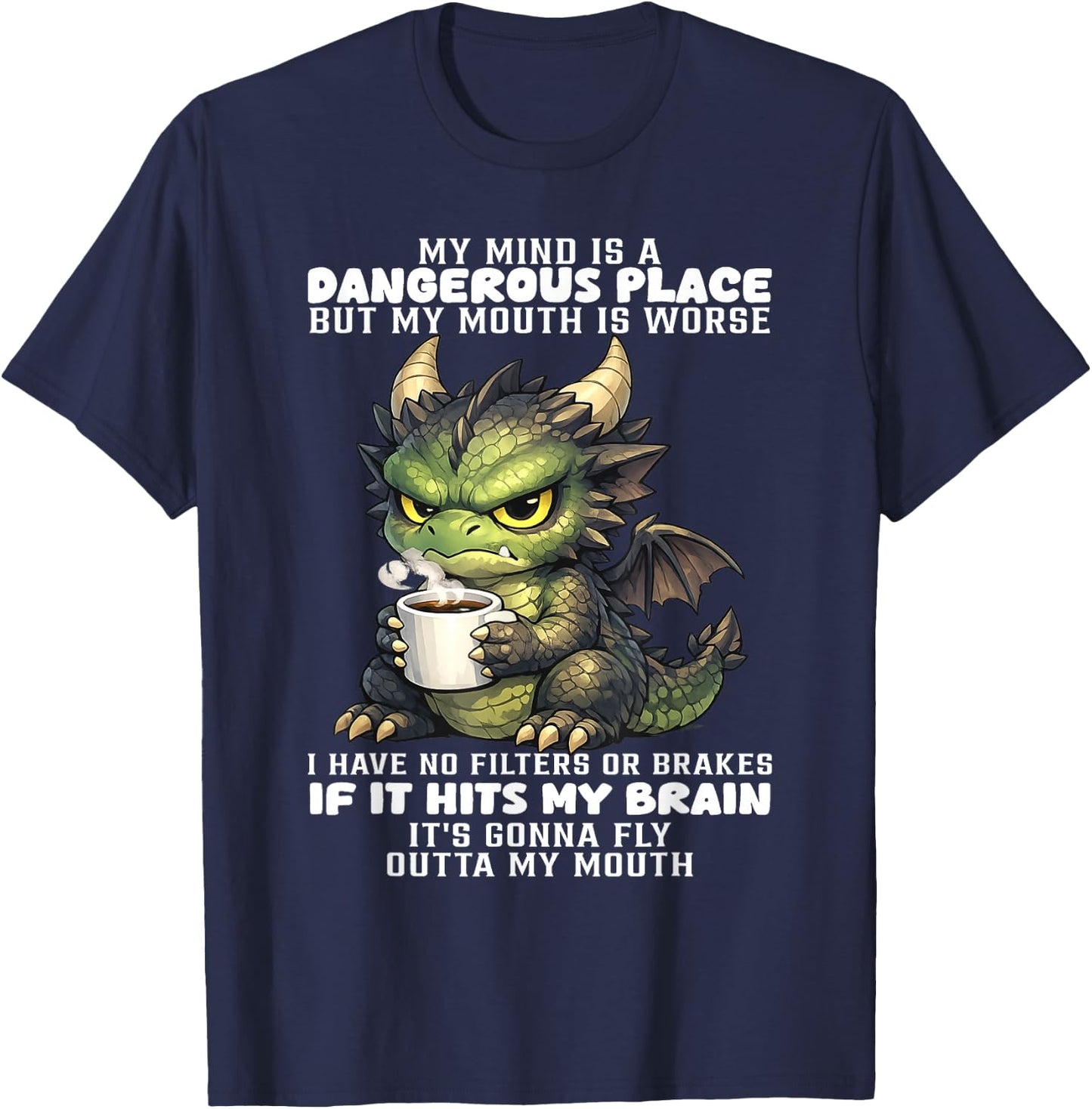 Dragon - My Mind is A Dangerous Place But My Mouth is Worse T-Shirt - T-Shirt | Navy