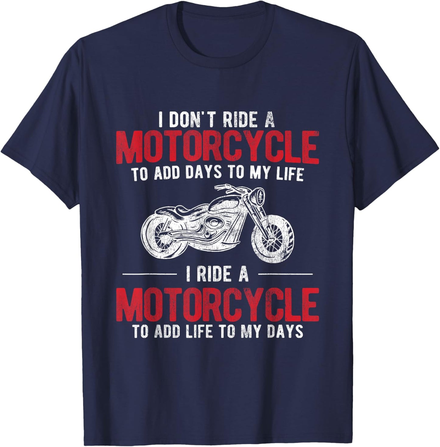 Add Life To My Days Bike Rider Motorcycle T-Shirt - T-Shirt | Navy