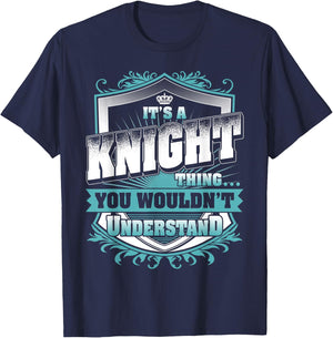 It's A KNIGHT Thing You Wouldn't Understand Classic T-Shirt - T-Shirt | Navy