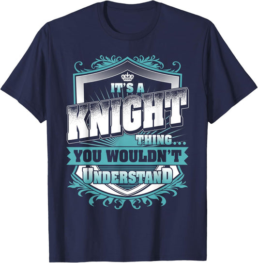 It's A KNIGHT Thing You Wouldn't Understand Classic T-Shirt - T-Shirt | Navy