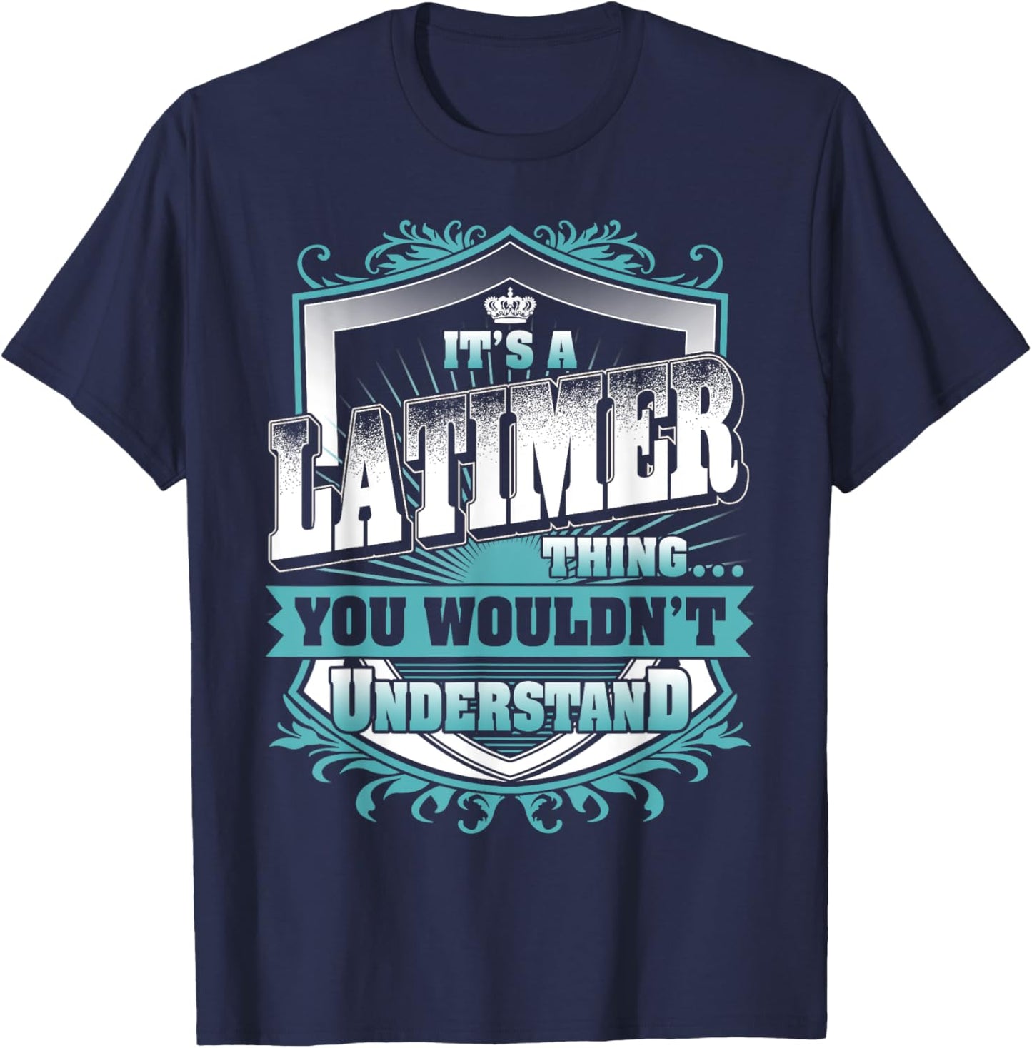 It's A LATIMER Thing You Wouldn't Understand Name Vintage T-Shirt - T-Shirt | Navy