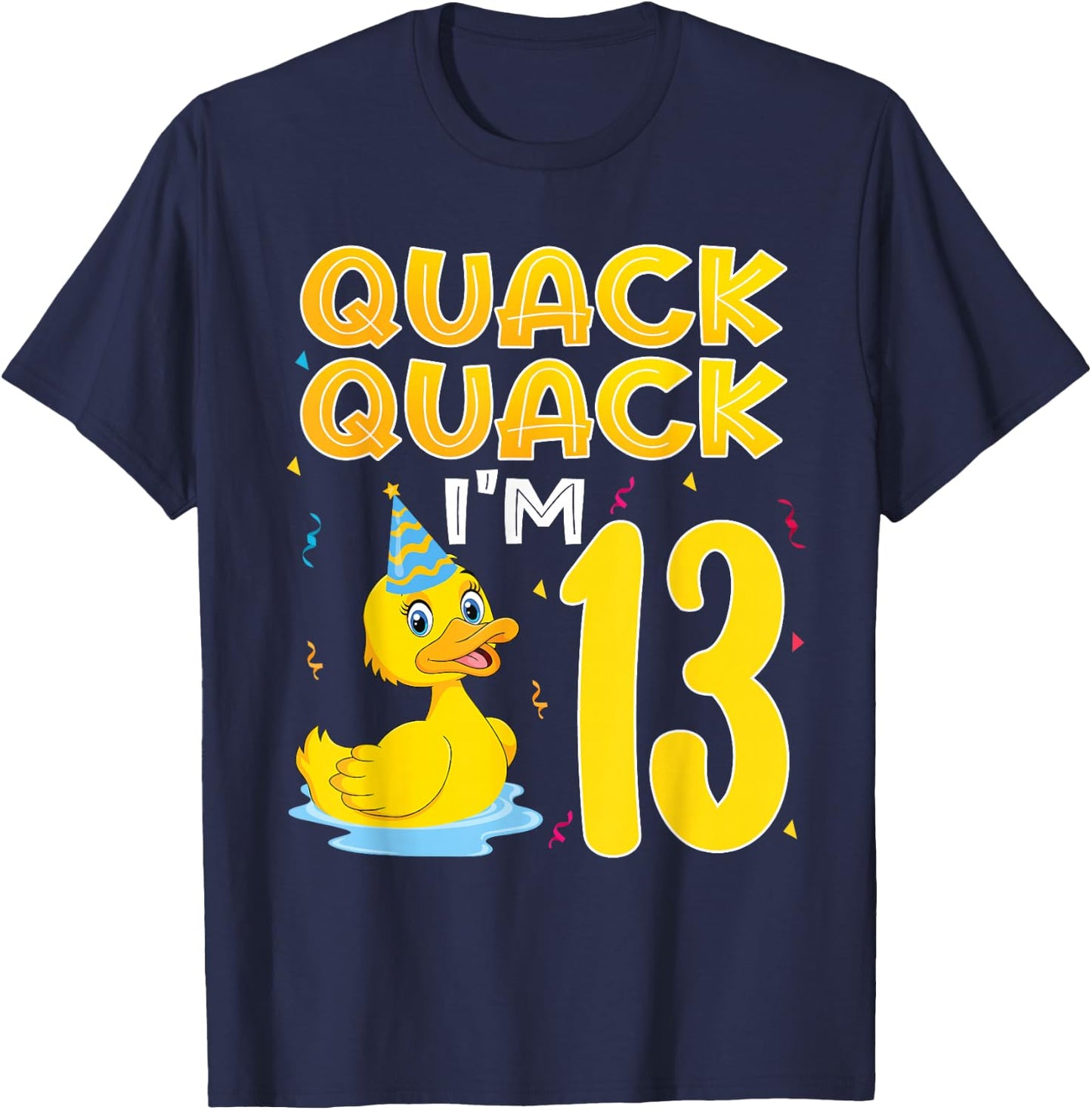 13 Year Old Girl Boy Duck 13th Thirteen Birthday Party Gift T-Shirt - T-Shirt | Navy