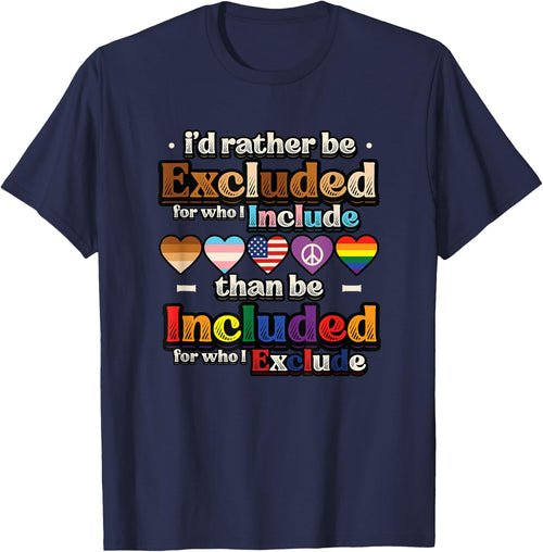 I’d Rather Be Excluded for Who I Include Equality Pride