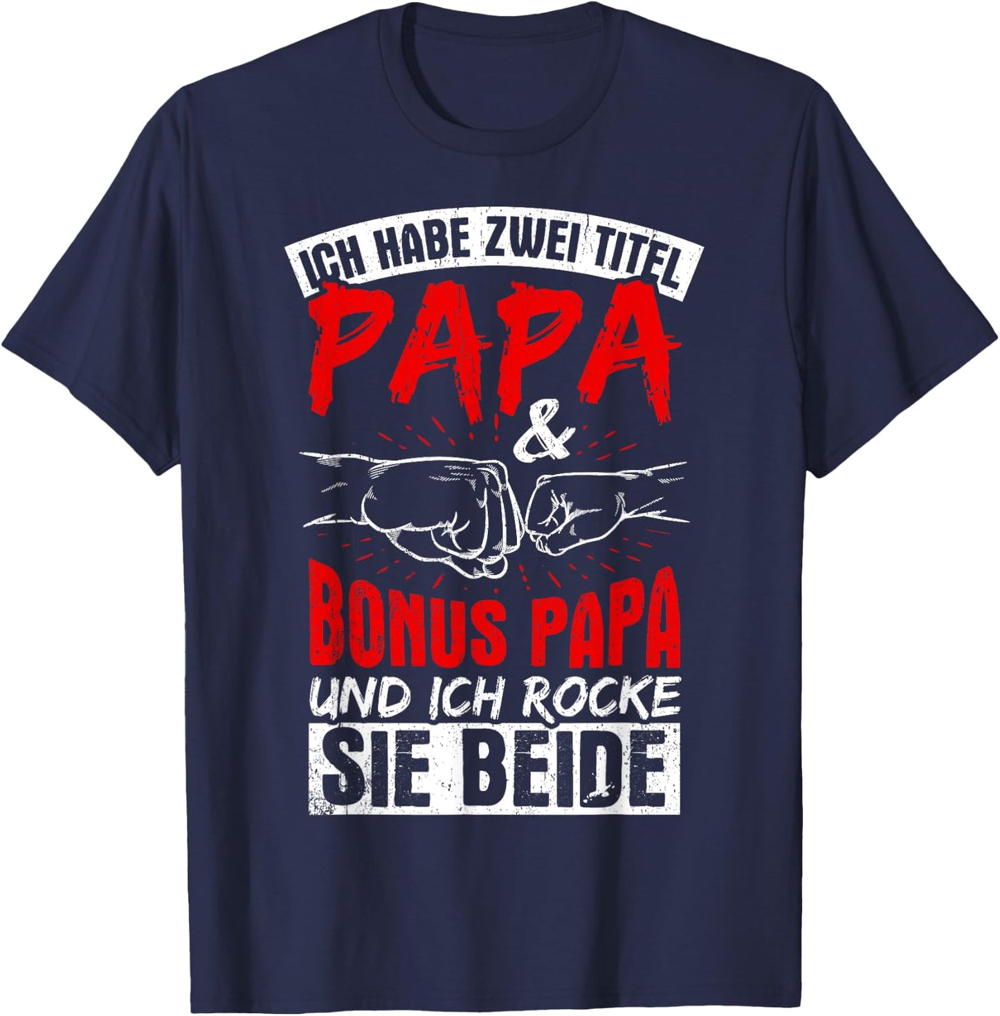 Ich Habe Zwei Titel Papa Und Bonuspapa & Ich Rocke Beide T-Shirt - T-Shirt | Navy