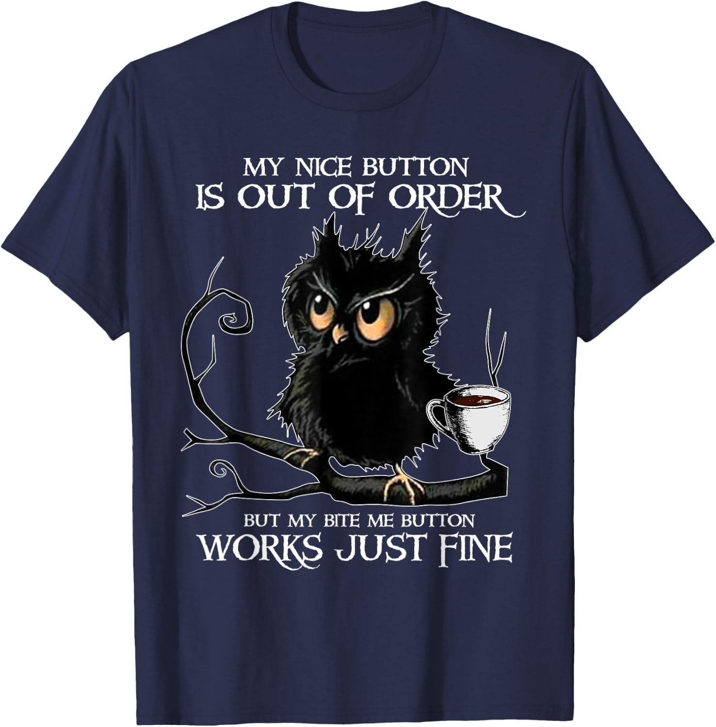 Owl My Nice Button Is Out Of Order But My Bite Me Button T-Shirt - T-Shirt | Navy