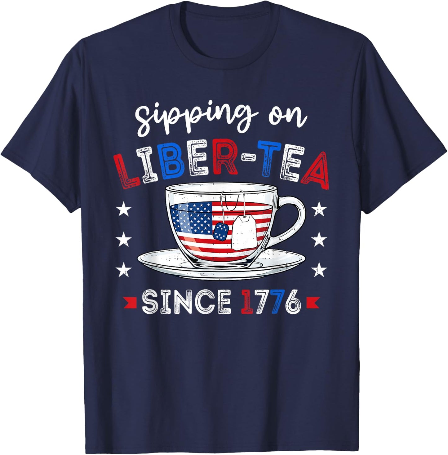 Funny Liberty Tea Patriotic 1776 4th of July Humor Men Women T-Shirt - T-Shirt | Navy