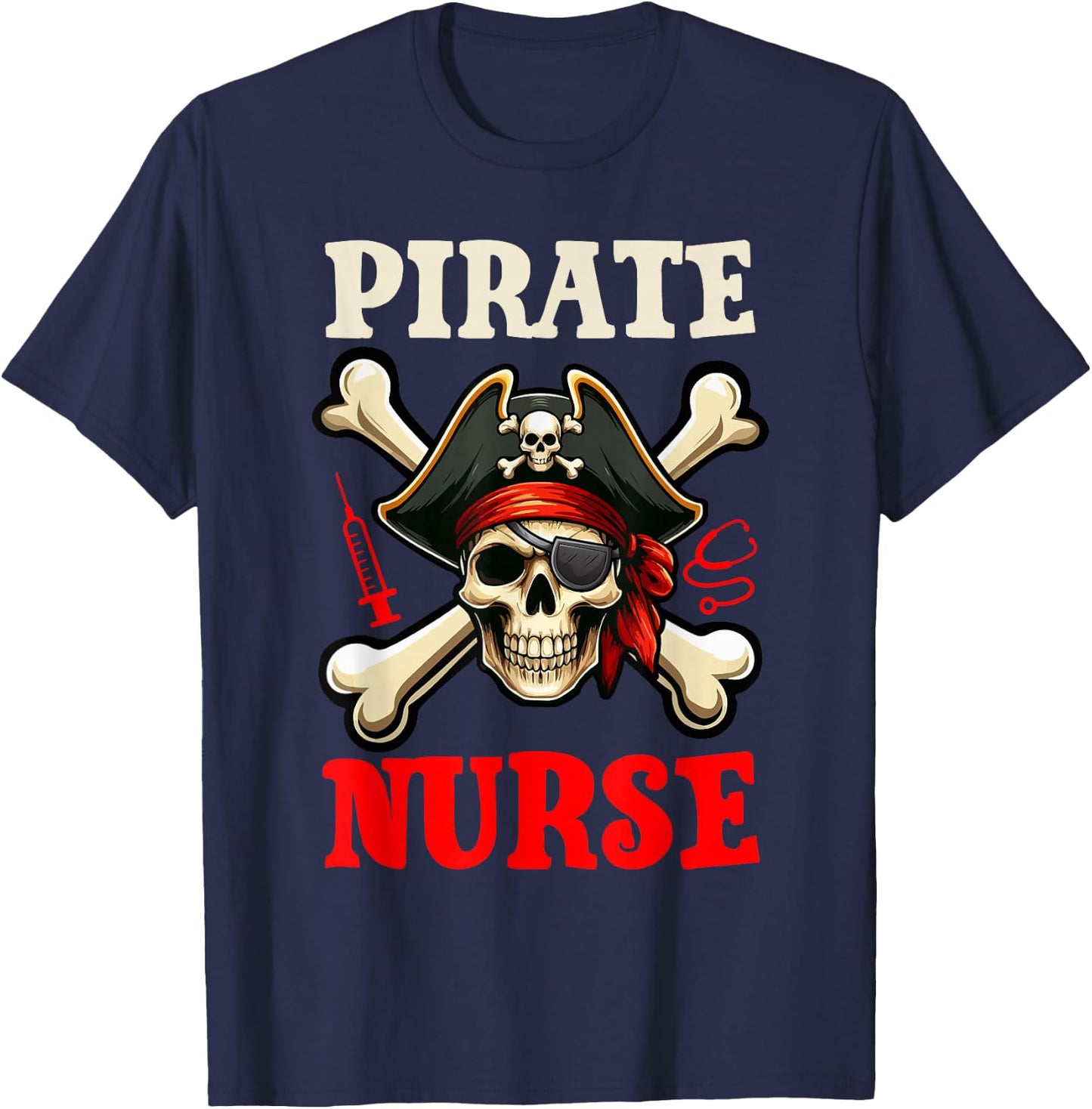 Pirate Nurse Costume Skull Horror Pirate Funny Job Team T-Shirt - T-Shirt | Navy