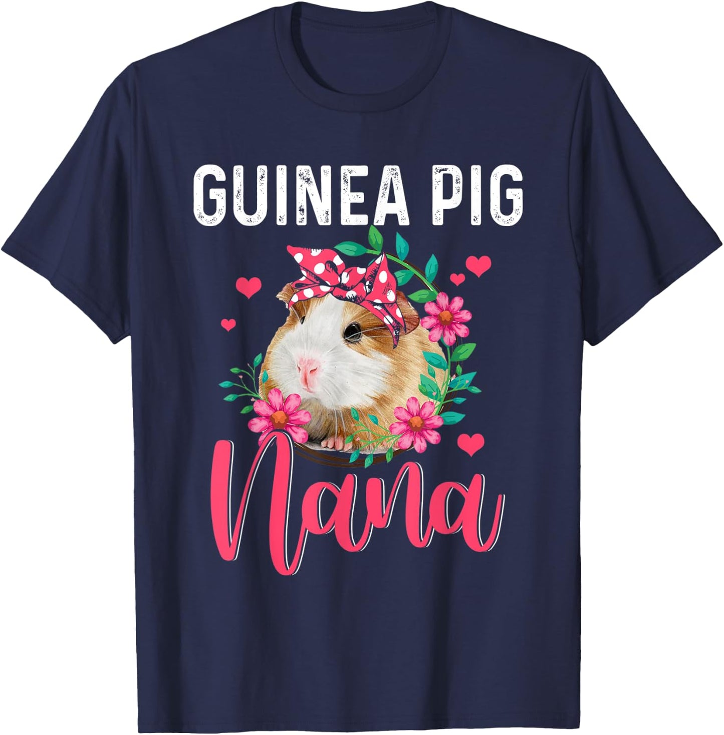 Guinea Pig Nana Cute Flowers Guinea Pig Nana Mother's Day T-Shirt - T-Shirt | Navy