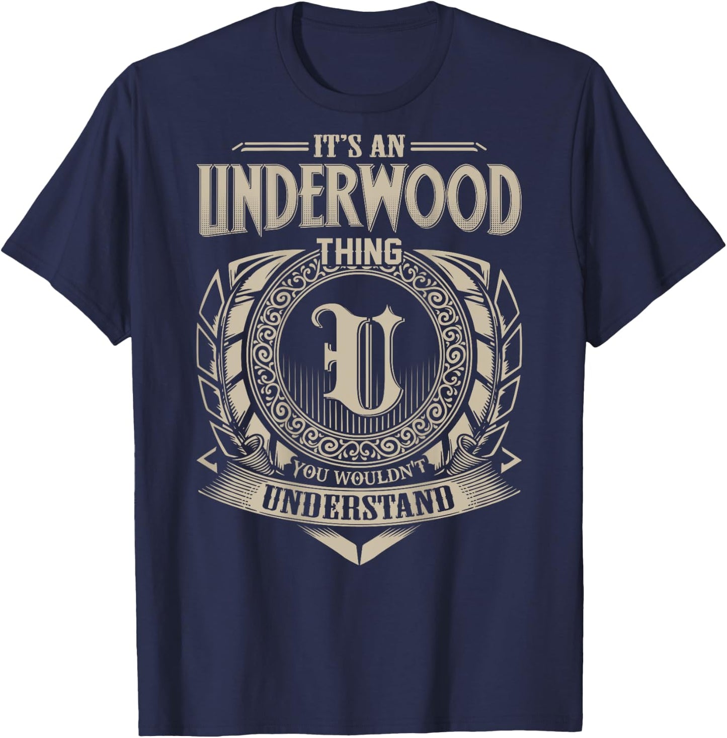 It's A UNDERWOOD Thing You Wouldn't Understand Family Name T-Shirt - T-Shirt | Navy