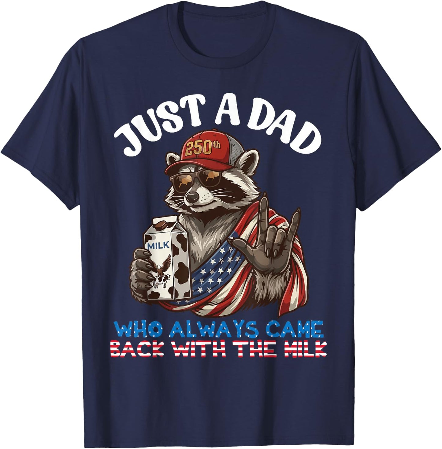 Raccoon Dad Always Came Back with Milk 250 Birthday Father T-Shirt - T-Shirt | Navy