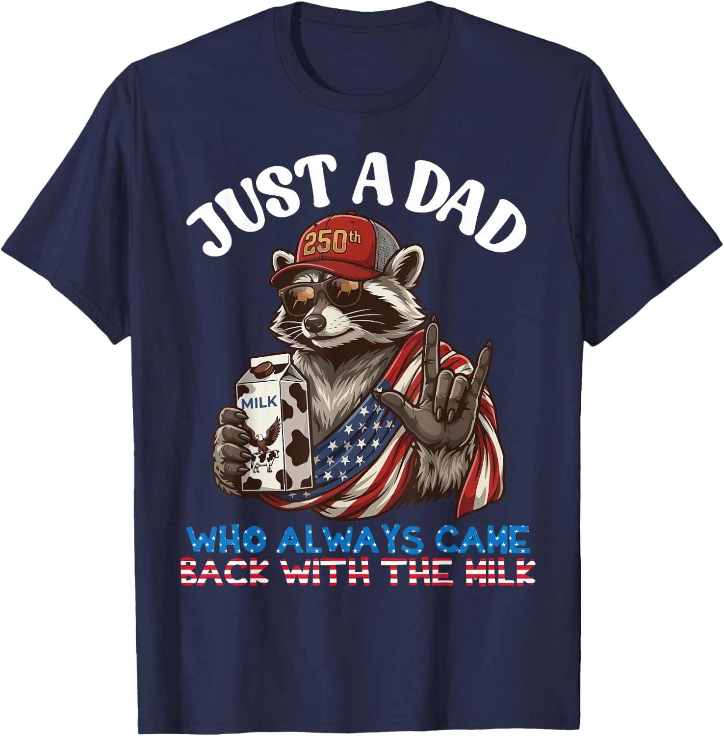 Raccoon Dad Always Came Back with Milk 250 Birthday Father T-Shirt - T-Shirt | Navy