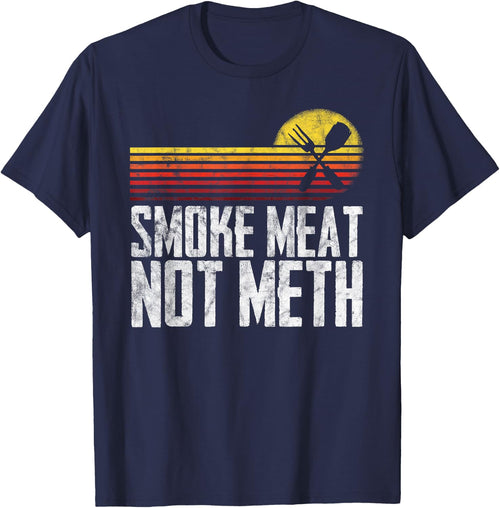 Smoke Meat Not Meth Grilled BBQ Dad Brisket Grilling