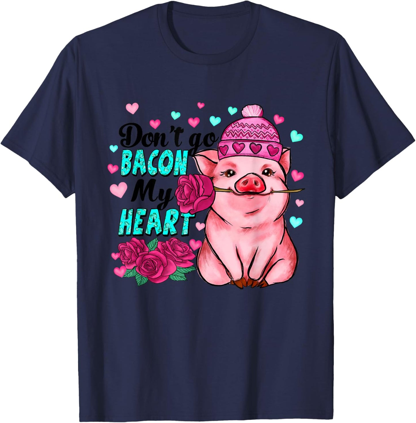 Don't Go Bacon My Heart Funny Pig Valentine T-Shirt - T-Shirt | Navy
