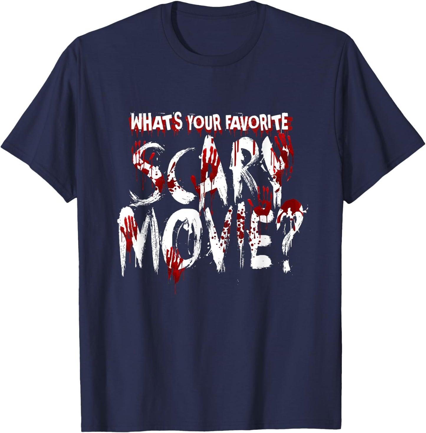 What's Your Favorite Scary Movie? Horror Film T-Shirt - T-Shirt | Navy