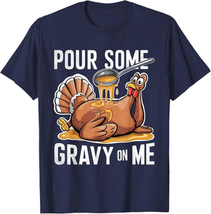 Pour Some Gravy on Me Thanksgiving Day Turkey T-Shirt - T-Shirt | Navy