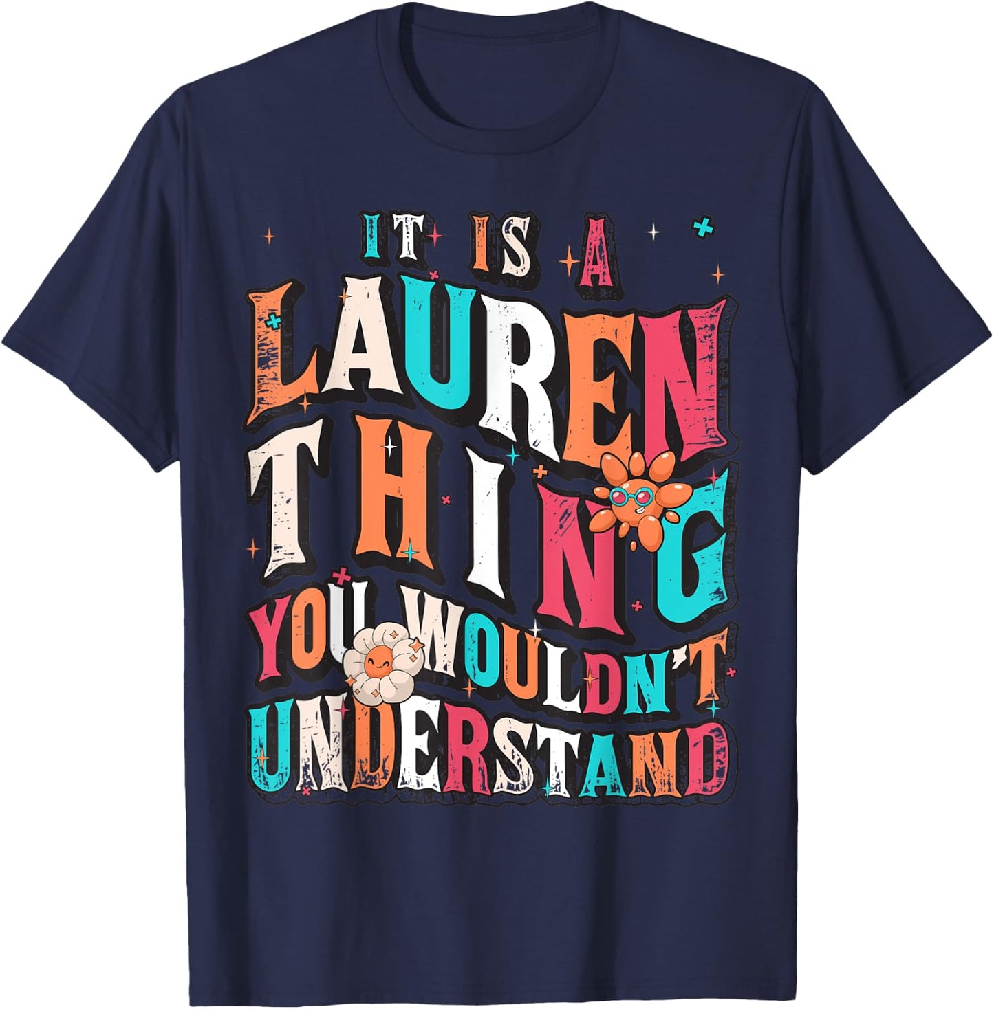 It's A Lauren Thing You Wouldn't Understand, Lauren Groovy T-Shirt - T-Shirt | Navy