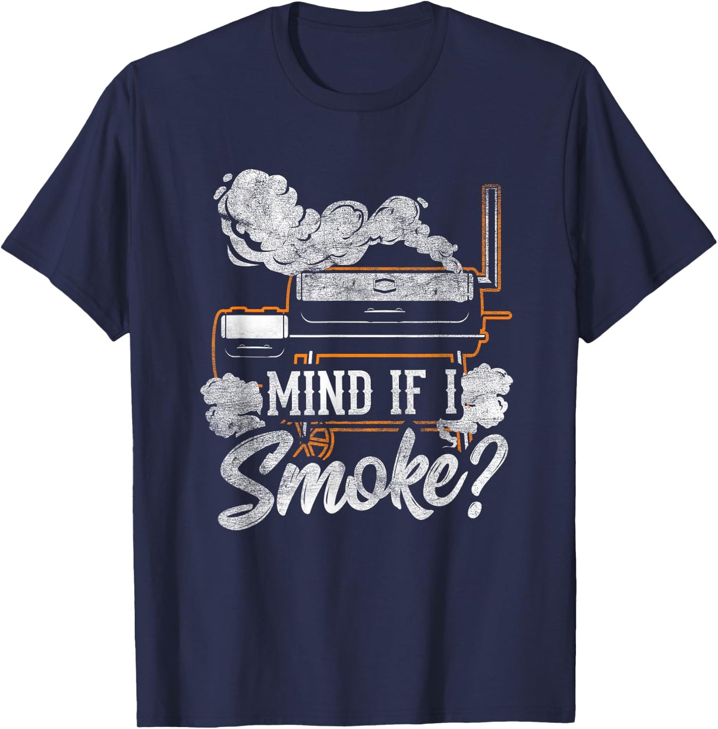 Mind if I Smoke Funny BBQ Smoker Grilling Lover T-Shirt - T-Shirt | Navy