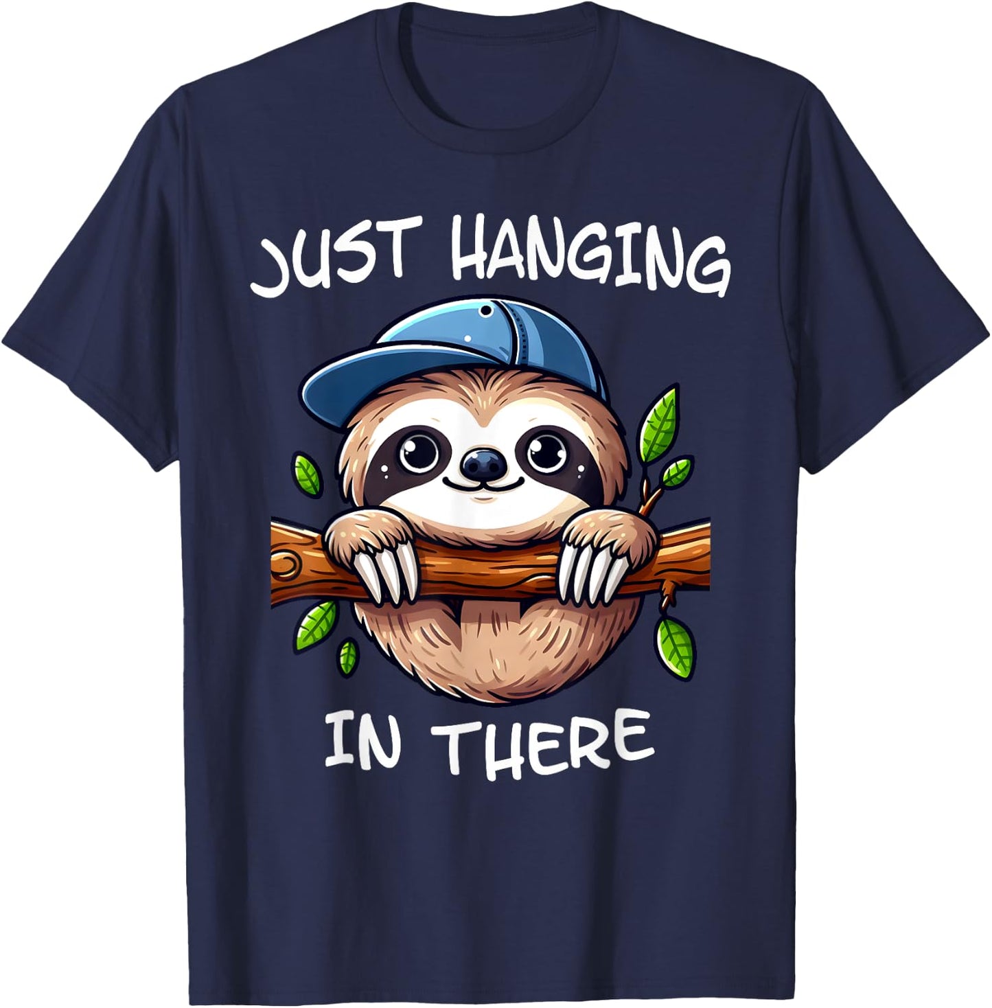 Just Hanging In There I The Funny Easygoing Lifestyle Sloth T-Shirt - T-Shirt | Navy